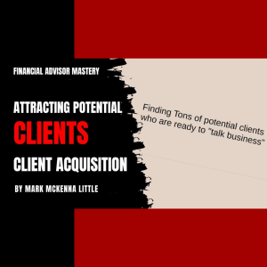 The 3 Client Acquisition Projects: Financial Advisor Mastery