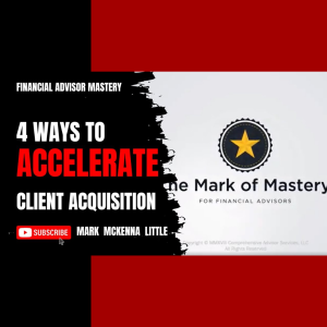 The 4 Ways a Financial Advisor Can Accelerate Acquiring Your Next Ideal Client