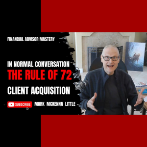 What is the 72 rule in wealth management? Client Acquisition for Financial Advisors