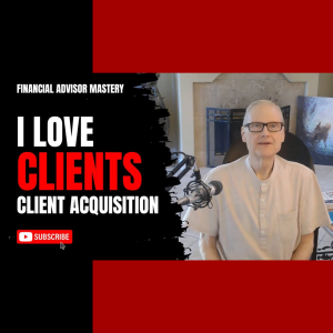 I love clients, but I hate client acquisition: Financial Advisor who’s…