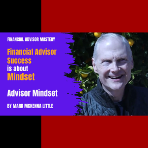 Financial Advisor Success is about Mindset