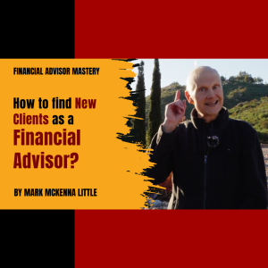 How to find new clients as a Financial Advisor