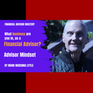 What business are you in, as a Financial Advisor?