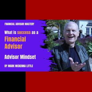 What is success as a Financial Advisor?