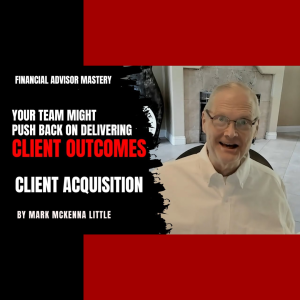 Your team Might Push Back on Delivering Client Outcomes